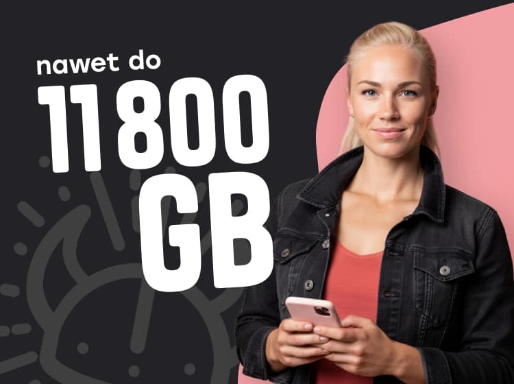 Młoda kobieta trzymająca smartfon na tle ciemnej grafiki reklamowej z napisem „nawet do 11800 GB ”.